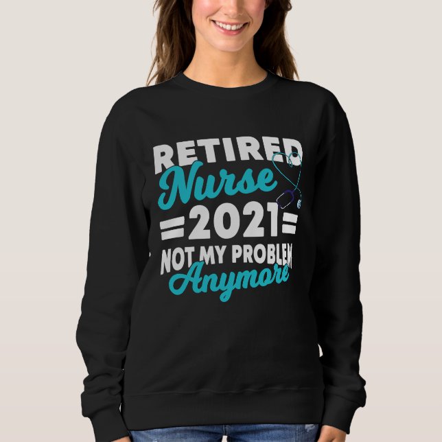 Sudadera 2021 Nurse Im Ruhestand Saying Retirement (Anverso)