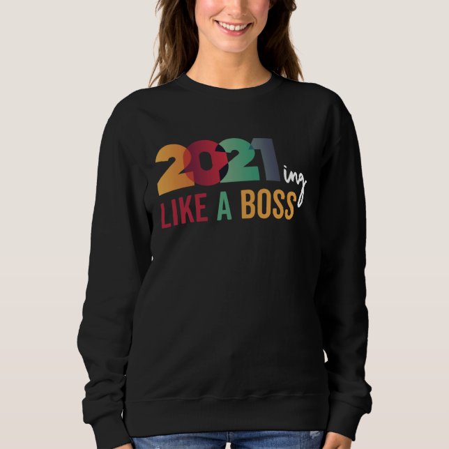 Sudadera 2021 Quote Saying Meme Like a Boss Crushing Killin (Anverso)