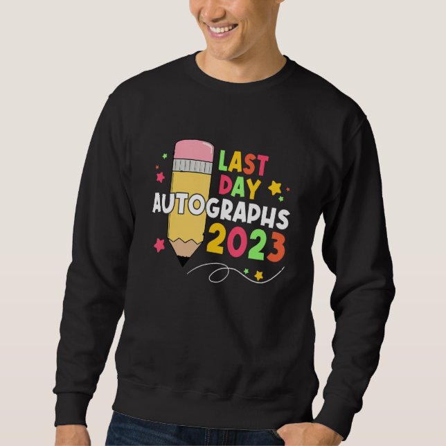 Sudadera 2023 Last Day Autographs Graduation Cute last day  (Anverso)