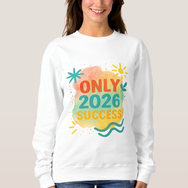 Sudadera 2026 SUCCESS ONLY Motivational Shirt Inspirational (Anverso)
