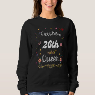 Sudadera 26 de octubre Reina nacida el 26 de octubre cumple