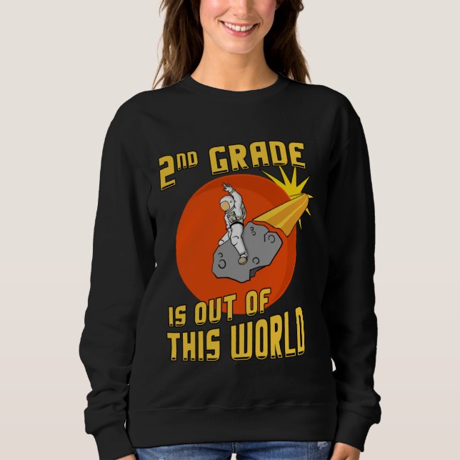 Sudadera 2nd Grade is Out of this World Astronaut (Anverso)