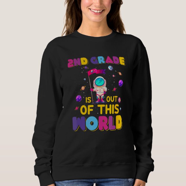 Sudadera 2nd Grade Is Out Of This World Cute Astronaut Back (Anverso)