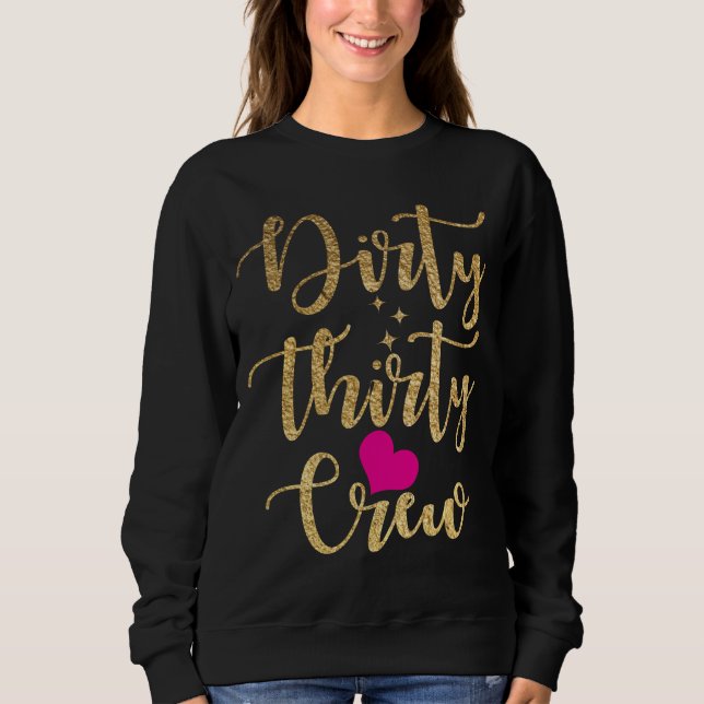 Sudadera 30th Birthday Gold Dirty Thirty Crew 30 Pink Heart (Anverso)
