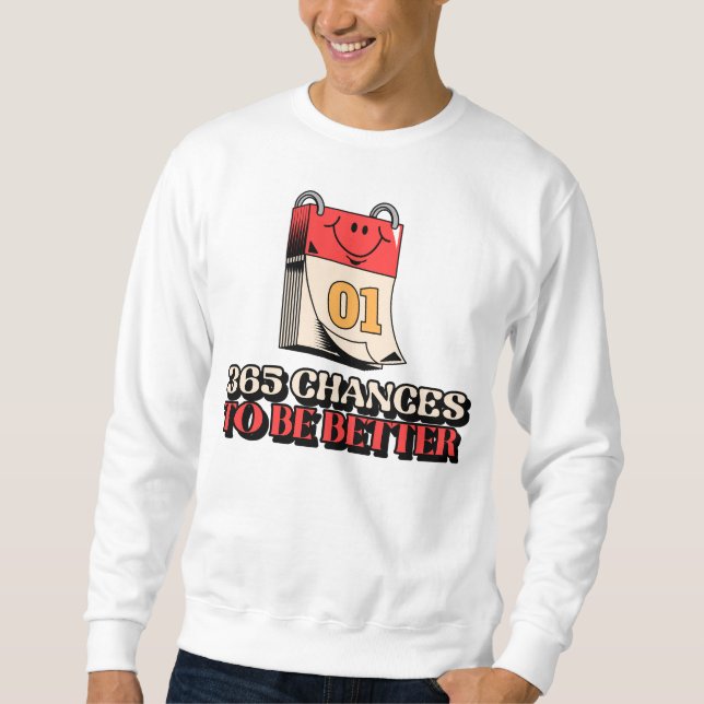 Sudadera 365 Chances To Be Better (Anverso)