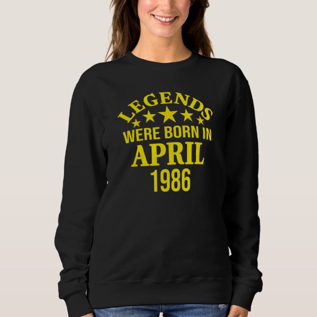 Sudadera 36 Leyendas De Cumpleaños Nacidas En Abril De 1986 (Anverso)