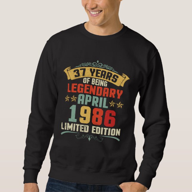 Sudadera 37 Years Of Being Legendary Born April 1986 (Anverso)