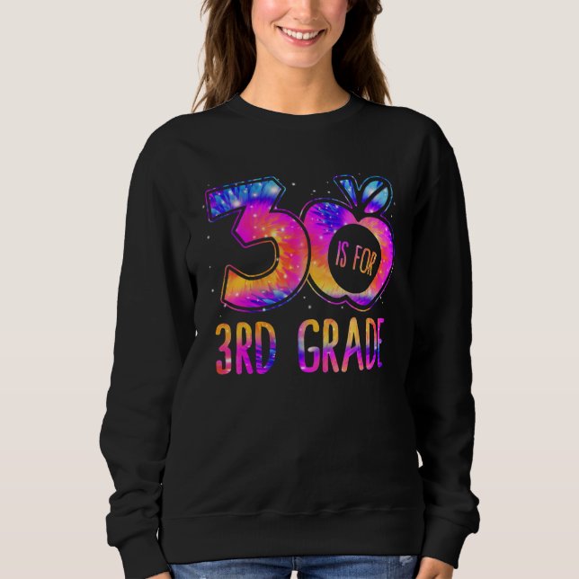 Sudadera 3 Is For 3rd Grade Teacher Tie Dye Back to School (Anverso)