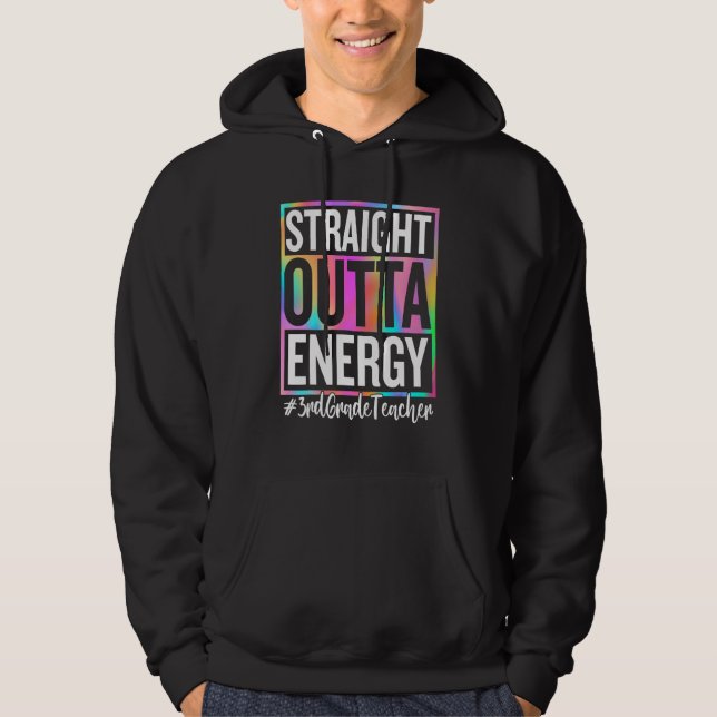 Sudadera 3rd Grade Teacher Straight Outta Energy Teacher Li (Anverso)