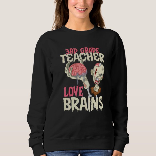 Sudadera 3rd Grade Teachers Love Brains Halloween (Anverso)