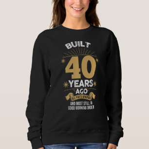 Sudadera 40 Aniversario Construido hace 40 años Todas las P