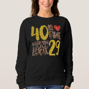Sudadera 40 Está Bien Cuando Miras 29 40 Fiesta De Cumpleañ