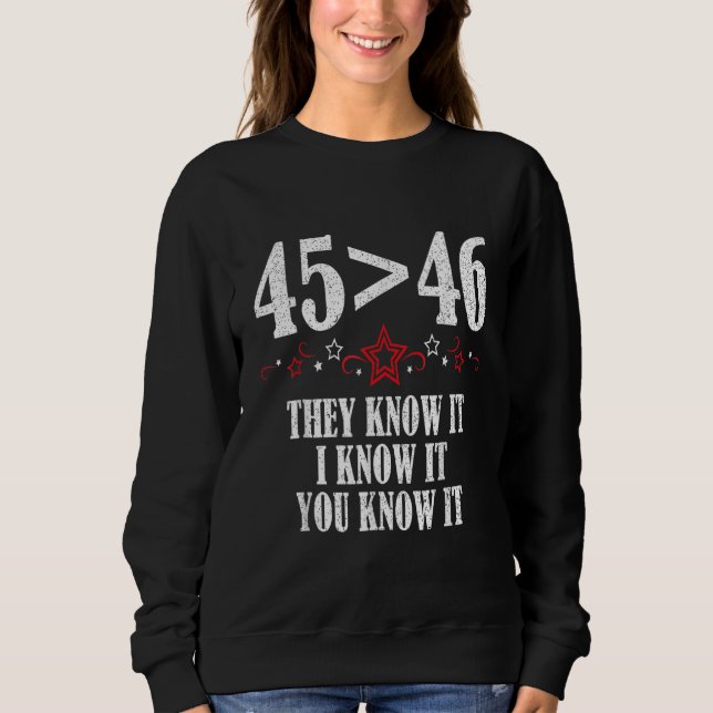 Sudadera 45 Is Greater Than 46 They Know It I Know It You K (Anverso)
