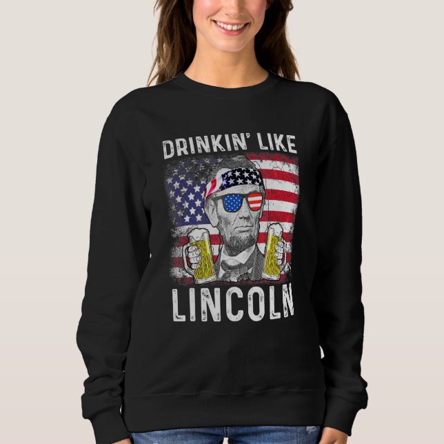 Sudadera 4 De Julio Drinkin Como Lincoln Abraham Abe (Anverso)