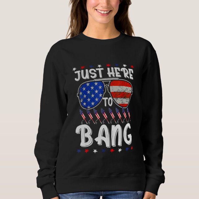 Sudadera 4 de julio, estoy aquí para Bang (Anverso)