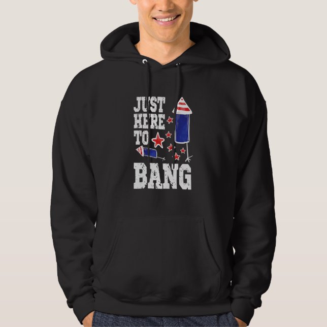 Sudadera 4 de julio, estoy aquí para Bang (Anverso)