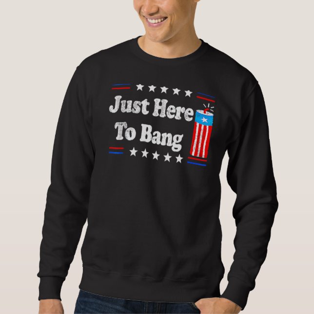 Sudadera 4 de julio, estoy aquí para Bang (Anverso)