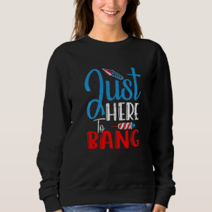 Sudadera 4 de julio, estoy aquí para Bang
