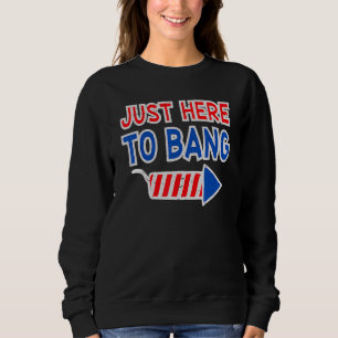 Sudadera 4 de julio, solo estoy aquí para el Bang 1