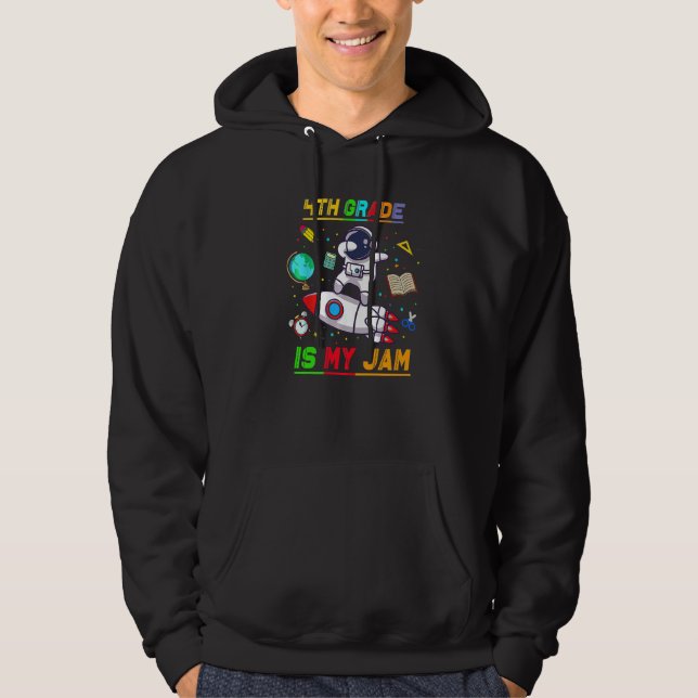 Sudadera 4th Grade Is My Jam Astronaut Back To School Explo (Anverso)