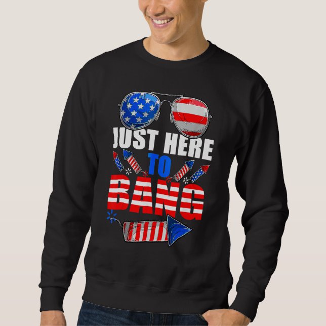 Sudadera 4th Of July I'm Just Here To Bang Fireworks 2023 (Anverso)