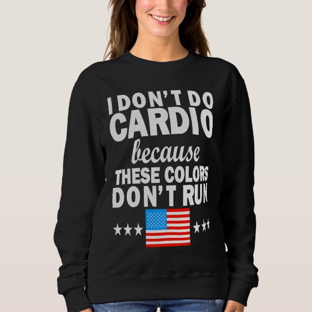 Sudadera 4th of July USA Flag I Don't Do Cardio Exercise Fi (Anverso)