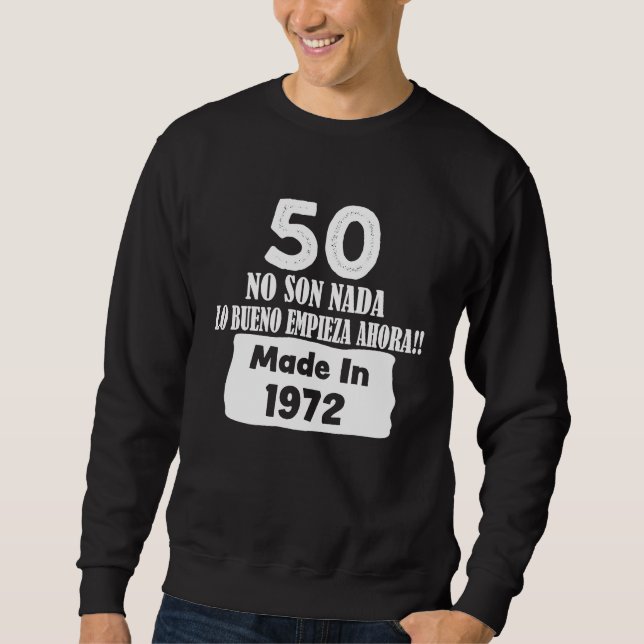 Sudadera 50 No Son Nada Made in 1972 Hecho en 1972 Cumpleañ (Anverso)