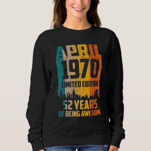 Sudadera 52º Cumpleaños 52 Años Sorprendentes Desde Abril D