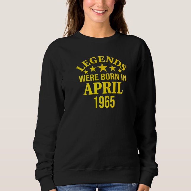 Sudadera 57 Leyendas De Cumpleaños Nacidas En Abril De 1965 (Anverso)