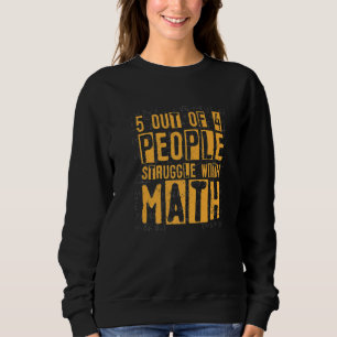 Sudadera 5 de cada 4 personas luchan con matemáticas por el
