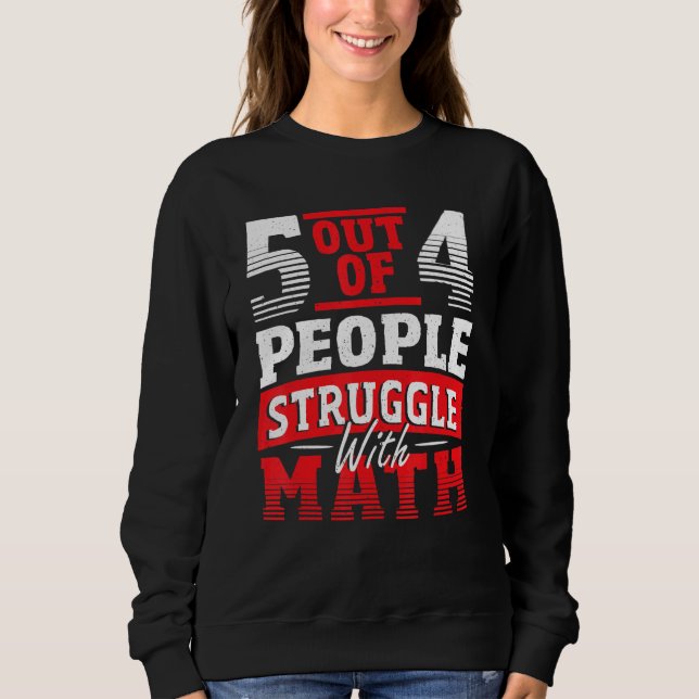 Sudadera 5 De Cada 4 Personas Luchan Con Mathe Math (Anverso)