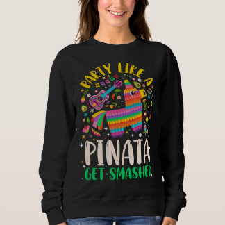 Sudadera 5 de Mayo  Party like a Pinata Get Smashed