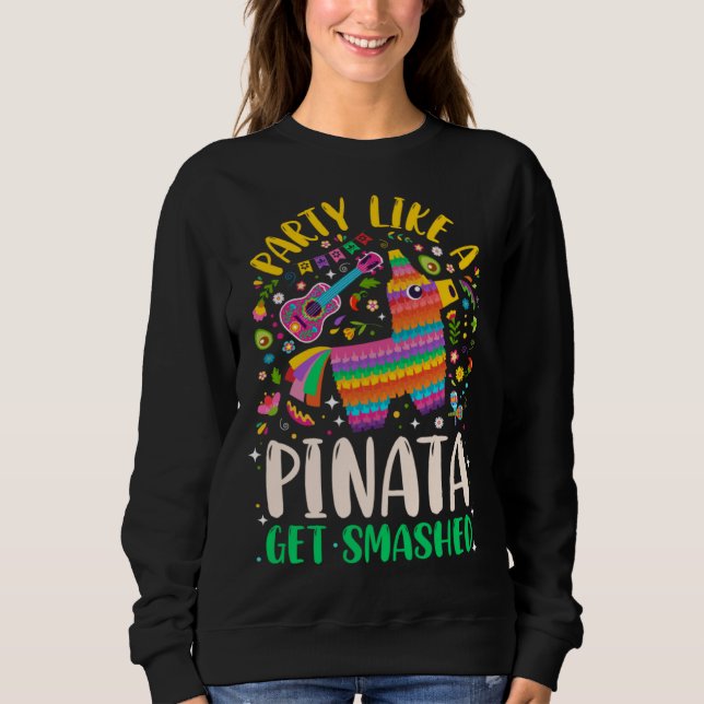 Sudadera 5 de Mayo  Party like a Pinata Get Smashed (Anverso)