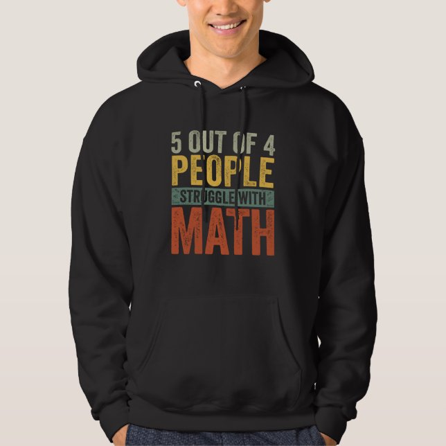 Sudadera 5 Out Of 4 People Struggle With Math  School Teach (Anverso)