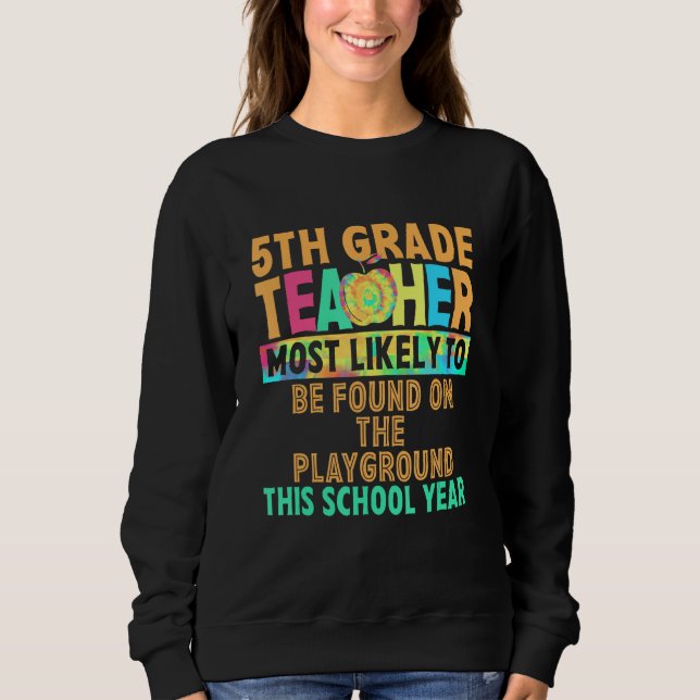 Sudadera 5th Grade Teacher Most Likely To Be Found On The P (Anverso)