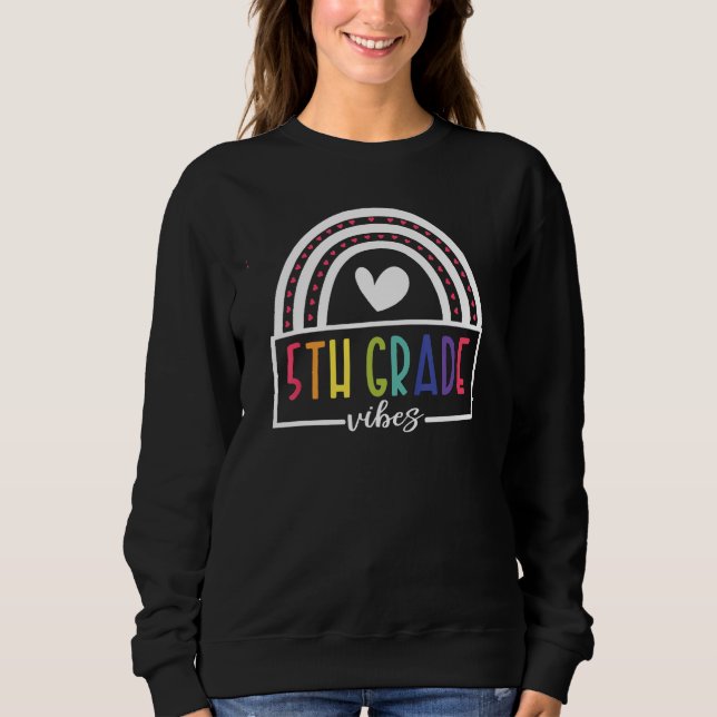 Sudadera 5th Grade Vibes Rainbow Back To School Teacher Wom (Anverso)