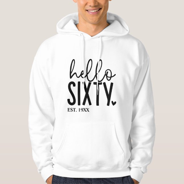Sudadera 60 cumpleaños Hello Sixty (Anverso)