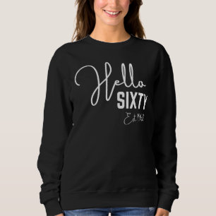 Sudadera 60 cumpleaños Hola Sesenta Hola 60 Est 1962