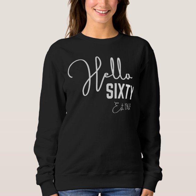 Sudadera 60 cumpleaños Hola Sesenta Hola 60 Est 1962 (Anverso)