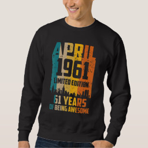 Sudadera 61º Cumpleaños 61 Años Sorprendentes Desde Abril D