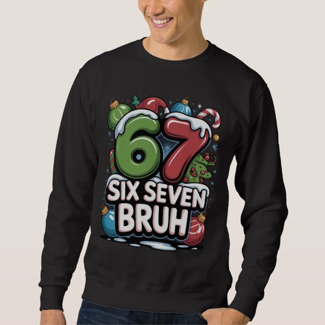 Sudadera 67 Six Seven Bruh Christmas Fun Holiday Tee Gift (Anverso)