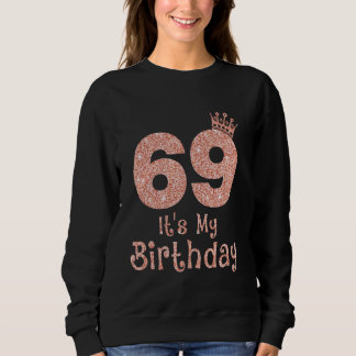 Sudadera 69 Es mi cumpleaños 69 años feliz 69