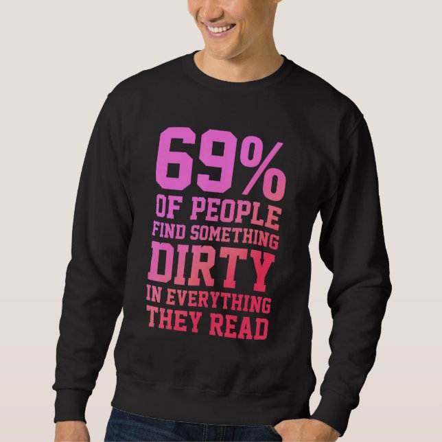 Sudadera 69 Of People Find Something Dirty In Everything Th (Anverso)