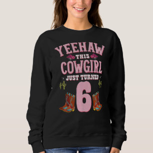 Sudadera 6.ª Chica de cumpleaños Cowgirl Yehaw Tema occiden