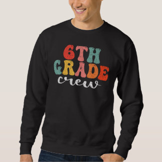 Sudadera 6th Grade Crew Retro Groovy Men Women First Day Of