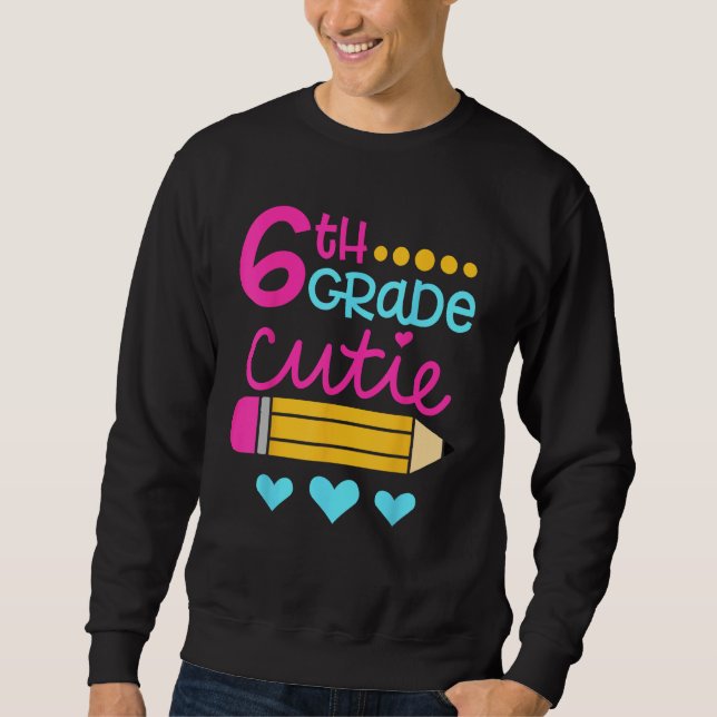 Sudadera 6th Grade Cutie First Day of School Back to School (Anverso)