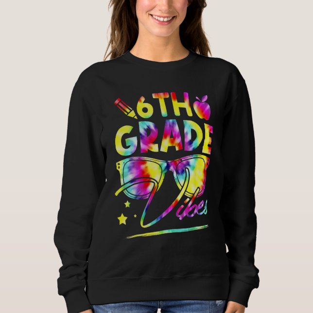 Sudadera 6th Grade Vibes Retro Back To School Rainbow Tie D (Anverso)