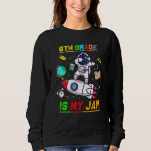 Sudadera 6to Grado Es Mi Jam Astronauta De Vuelta A La Escu