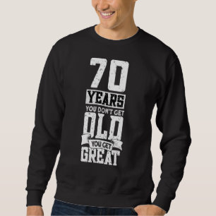 Sudadera 70 Años No Te Envejeces, Te Encantas 70º B