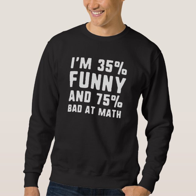 Sudadera 75 Por Ciento Mal En Matemáticas (Anverso)